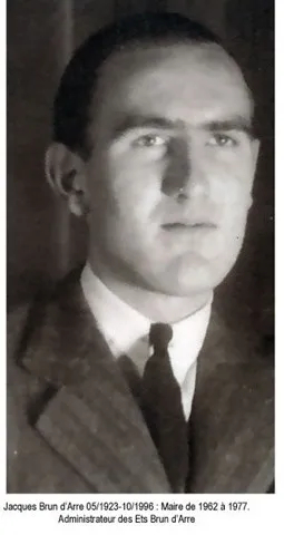 Jacques Brun d'Arre 05/1923-10/1996 Maire de Arre de 1962 à 1977 Administrateur des Ets Brun d'Arre